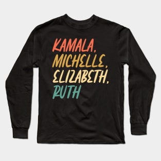 Kamala, Michelle, Elizabeth, & Ruth / Badass Feminist Political Icon Retro Sunset Long Sleeve T-Shirt